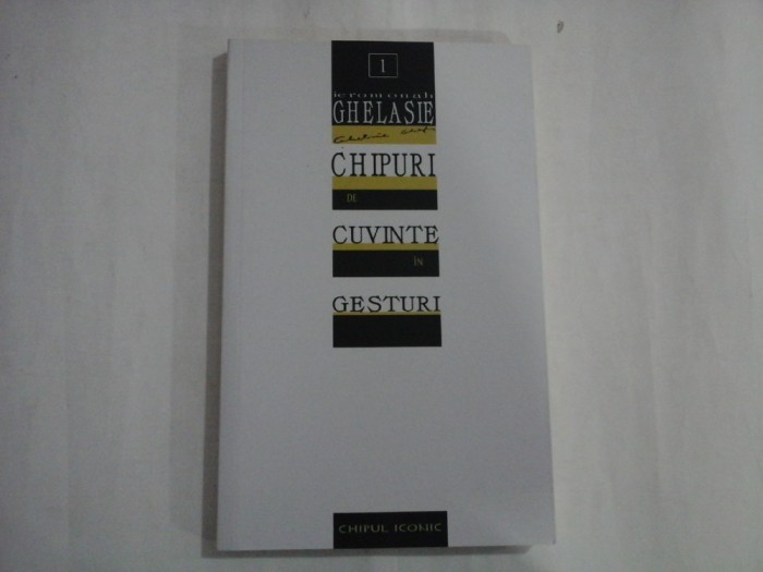 CHIPURI DE CUVINTE IN GESTURI - IEROMONAH GHELASIE