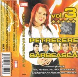 Various - Petrecere S&acirc;rbească Vol.3, Caseta audio
