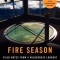 Fire Season: Field Notes from a Wilderness Lookout