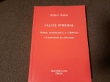 Potra G. Teodor - Calcul integral. Teoria matematica a campului cuadraturI