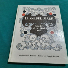 LA GOLFUL MĂRII*POVESTIRI DE SCRIITORI RUȘI/ 1988