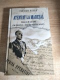 Atentat la Maresal. Olanesti, 28 iulie 1944. Ion Antonescu - tinta parasutistilor sovietici - de Florian Bichir (Editura RAO, 2015)