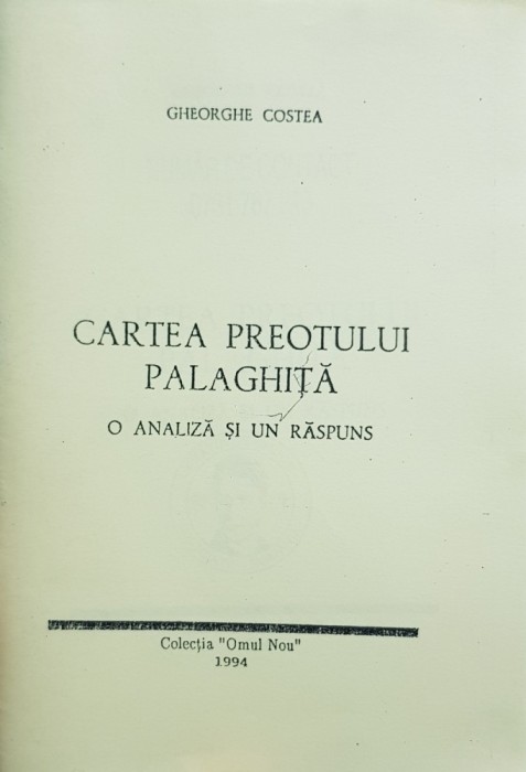 CARTEA PREOTULUI PALAGHIȚĂ GHEORGHE COSTEA 1994 OMUL NOU SUA MISCAREA LEGIONARA