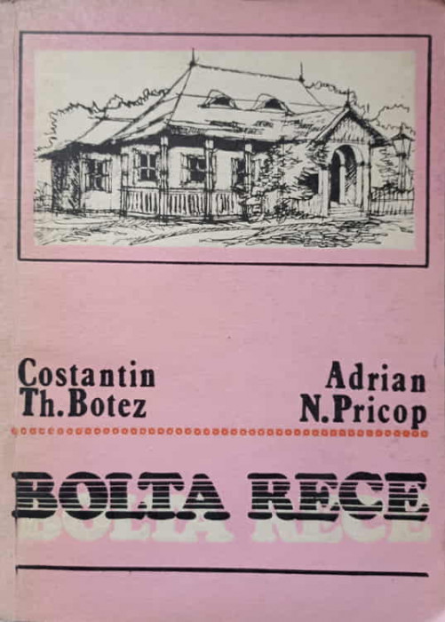 BOLTA RECE LA DOUA SECOLE DE EXISTENTA (1786-1986)-C. TH. BOTEZ, A.N. PRICOP