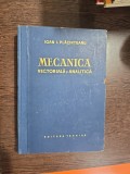 Mecanica vectorială și analitică - Ioan I. Placinteanu