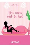 We never meet in bed - Delia Sinea