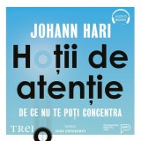 Cumpara ieftin Hoții de atenție. De ce nu te poți concentra - Audiobook - Johann Hari, Trei