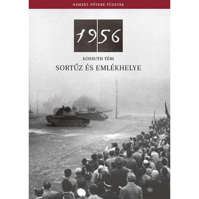 Az 1956-os Kossuth t&amp;eacute;ri sortűz &amp;eacute;s eml&amp;eacute;khelye - N&amp;eacute;meth Csaba foto
