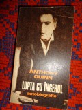 Anthony Quinn - Lupta cu ingerul / autobiografie // 454 pagini , ilustratii ( arta , cinematografie , film )