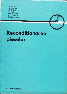Reconditionarea Pieselor - M. Radoi N. Huzum G. Rantz E. Baciu Gh. Crivac C. , D822 foto