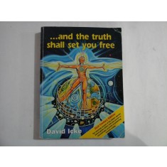 ...AND THE TRUTH SHALL SET YOU FREE - DAVID ICKE