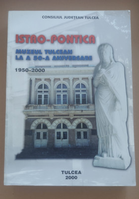 Istro Pontica Muzeul Tulcea la a 50 aniversare 1950-2000 arheologie istorie foto