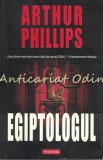 Cumpara ieftin Egiptologul - Arthur Phillips, Polirom, 2006, Roman, Beletristica, 457 pagini