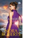 Inima marii - Nora Roberts, Andreea Seler