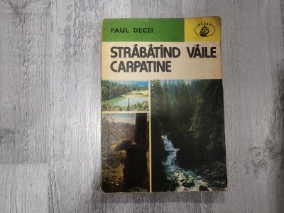 Strabatand vaile carpatine de Paul Decei foto