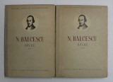 OPERE , VOL I , II de NICOLAE BALCESCU 1953