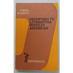 ORIENTARI IN LITERATURA SUDULUI AMERICAN de VIRGIL STANCIU , 1977