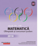 Matematica. Olimpiade si concursuri scolare 2018. Clasele VII-VIII