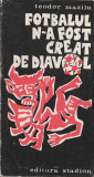 Teodor Mazilu - Fotbalul n-a fost creat de diavol, 1972