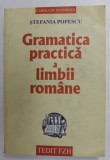 GRAMATICA PRACTICA A LIMBII ROMANE de STEFANIA POPESCU , 2006