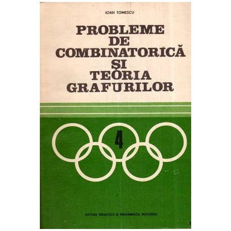 Ioan Tomescu - Probleme de combinatorica si teoria grafurilor - 112153