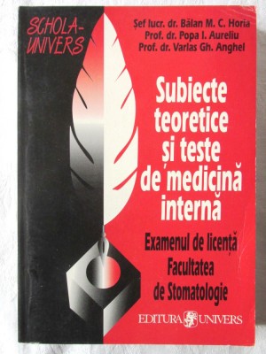 &amp;quot;Subiecte teoretice si teste de medicina interna. Licenta Stomatologie&amp;quot;, 1999 foto