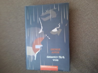 George Arion - Detectiv fara voie foto