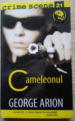 George Arion / CAMELEONUL (Colecția Crime Scene) foto