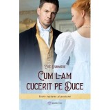 Cum l-am cucerit pe duce - Evie Dunmore