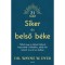 Siker &eacute;s belső b&eacute;ke - T&ouml;ltsd meg az &eacute;leted h&aacute;l&aacute;val, kapcsol&oacute;dj a lelkedhez, tal&aacute;lj c&eacute;lt, &ouml;r&ouml;m&ouml;t &eacute;s erőt az &eacute;letben - Dr. WAYNE W. DYER