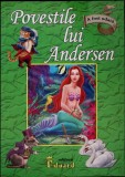 Povestile Lui Andersen - Hans Christian Andersen - Editura Eduard, 2007, Coperta Necartonata