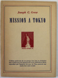 MISSION A TOKYO par JOSEPH C. GREW , ANII &#039; 40