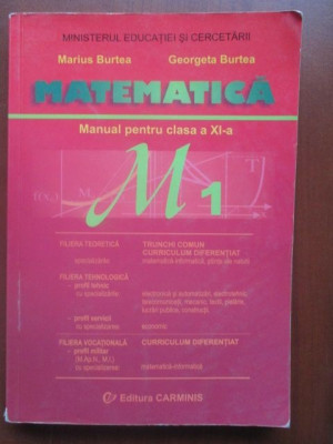 Matematica M1- Manual pentru clasa a XI-a-Marius Burtea, Georgeta Burtea foto