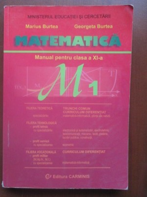 Matematica M1- Manual pentru clasa a XI-a-Marius Burtea, Georgeta Burtea foto