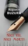 Nici vii, nici mor&Aring;&pound;i - Hardcover - Augustin Buzura - RAO