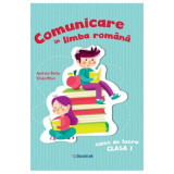 Comunicare in limba romana. Clasa 1, caiet de lucru - Andreea Barbu, Silvia Mihai