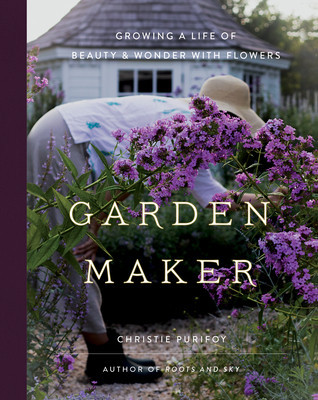 Garden Maker: Growing a Life of Beauty and Wonder with Flowers foto