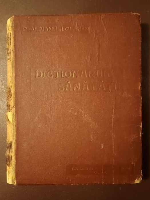 Vasile Bianu; Ioan Glăvan - Doctorul de casă sau Dicționarul sănătății (1929) (vezi descriere, puțin uzată)