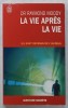 LA VIE APRES LA VIE par DR. RAYMOND MOODY , ILS SONT REVENUS DE L &#039; AU - DELA , 1977