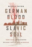 German Blood, Slavic Soil: How Nazi K