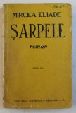 SARPELE - roman de MIRCEA ELIADE , EDITIA A - II - A , 1944