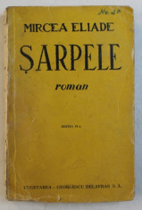 SARPELE - roman de MIRCEA ELIADE , EDITIA A - II - A , 1944 foto