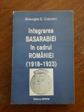 Integrarea Basarabiei in cadrul Romaniei 1918-1923 - Ghe. Cojocaru / R3P2F