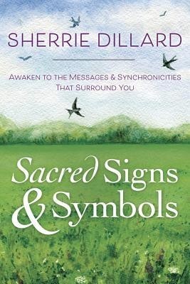 Sacred Signs &amp;amp; Symbols: Awaken to the Messages &amp;amp; Synchronicities That Surround You foto