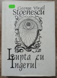 Lupta cu ingerul - George Virgil Stoenescu