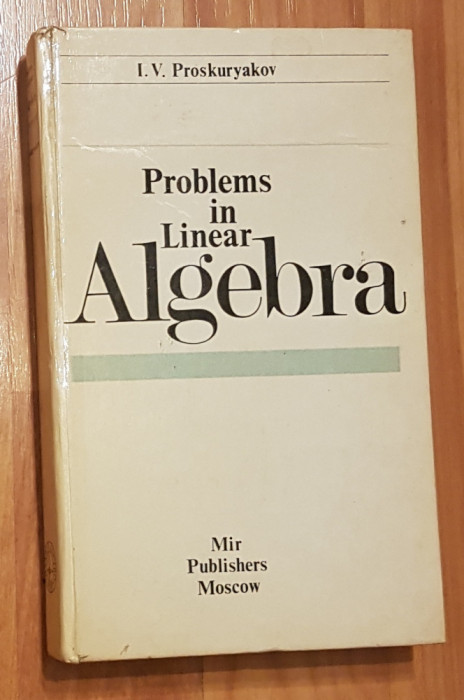 Problems in Linear Algebra de I. V. Proskuryakov. In engleza