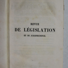 REVUE DE LEGISLATION ET DE JURISPRUDENCE , TOME PREMIER , 1849 , PAGINA DE TITLU CU DEFECT DE TIPAR *