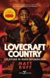 Lovecraft country. Calatorie in inima intunericului &ndash; Matt Ruff