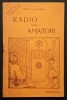 Rara c. 1930 RADIO pentru AMATORI &ndash; Capitan C.N. Zegheru 112 pag. ilustrata