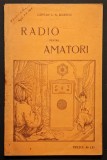 rara c. 1930 RADIO pentru AMATORI &ndash; Capitan C.N. Zegheru 112 pag. ilustrata